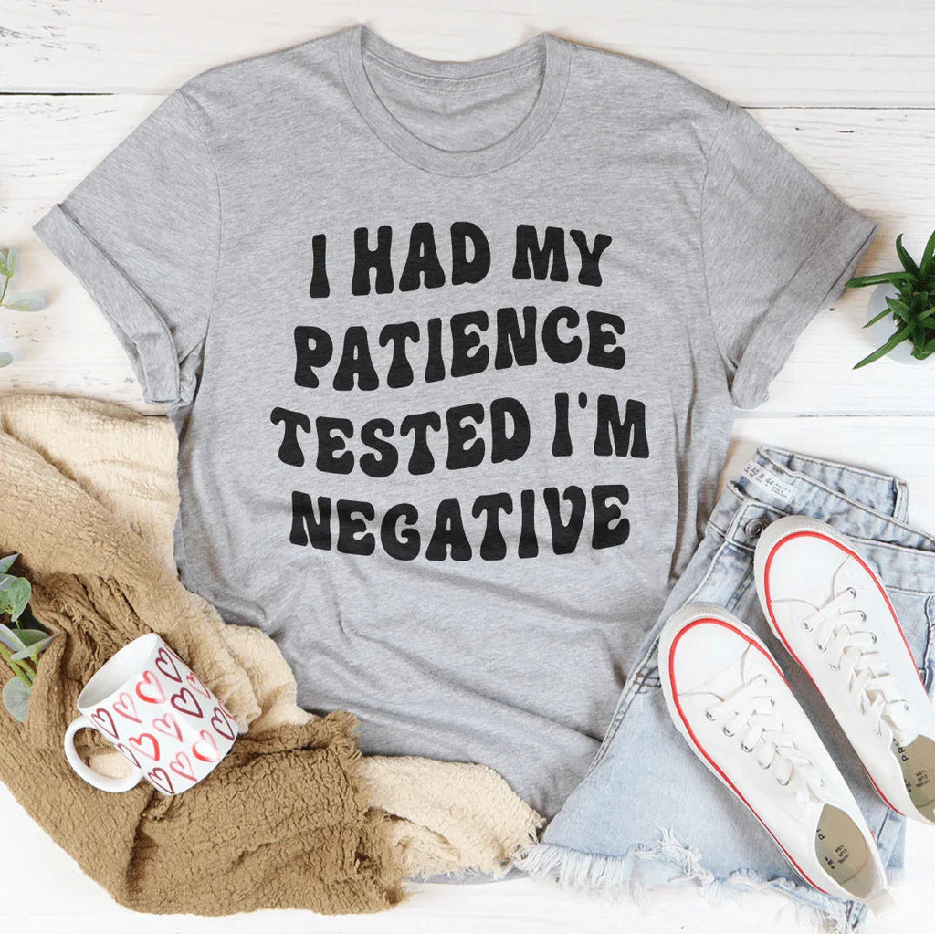 "I Had My Patience Tested I'm Negative" – Sarcastic Casual product image 2