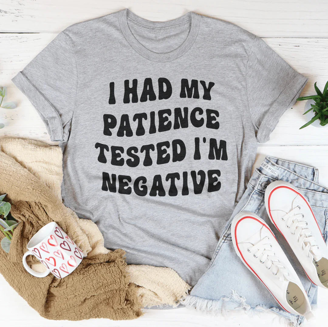 "I Had My Patience Tested I'm Negative" – Sarcastic Casual product image 2
