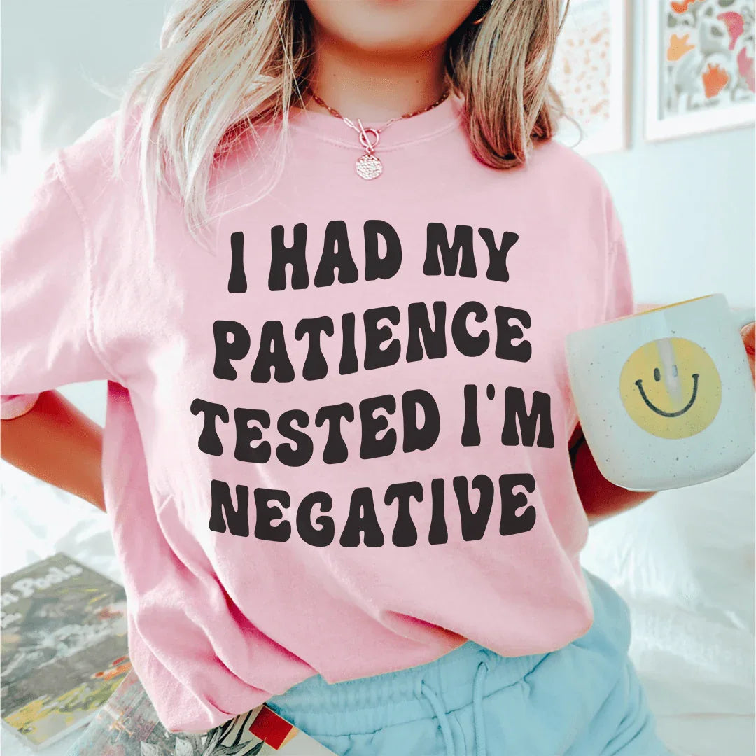 "I Had My Patience Tested I'm Negative" – Sarcastic Casual product image 1