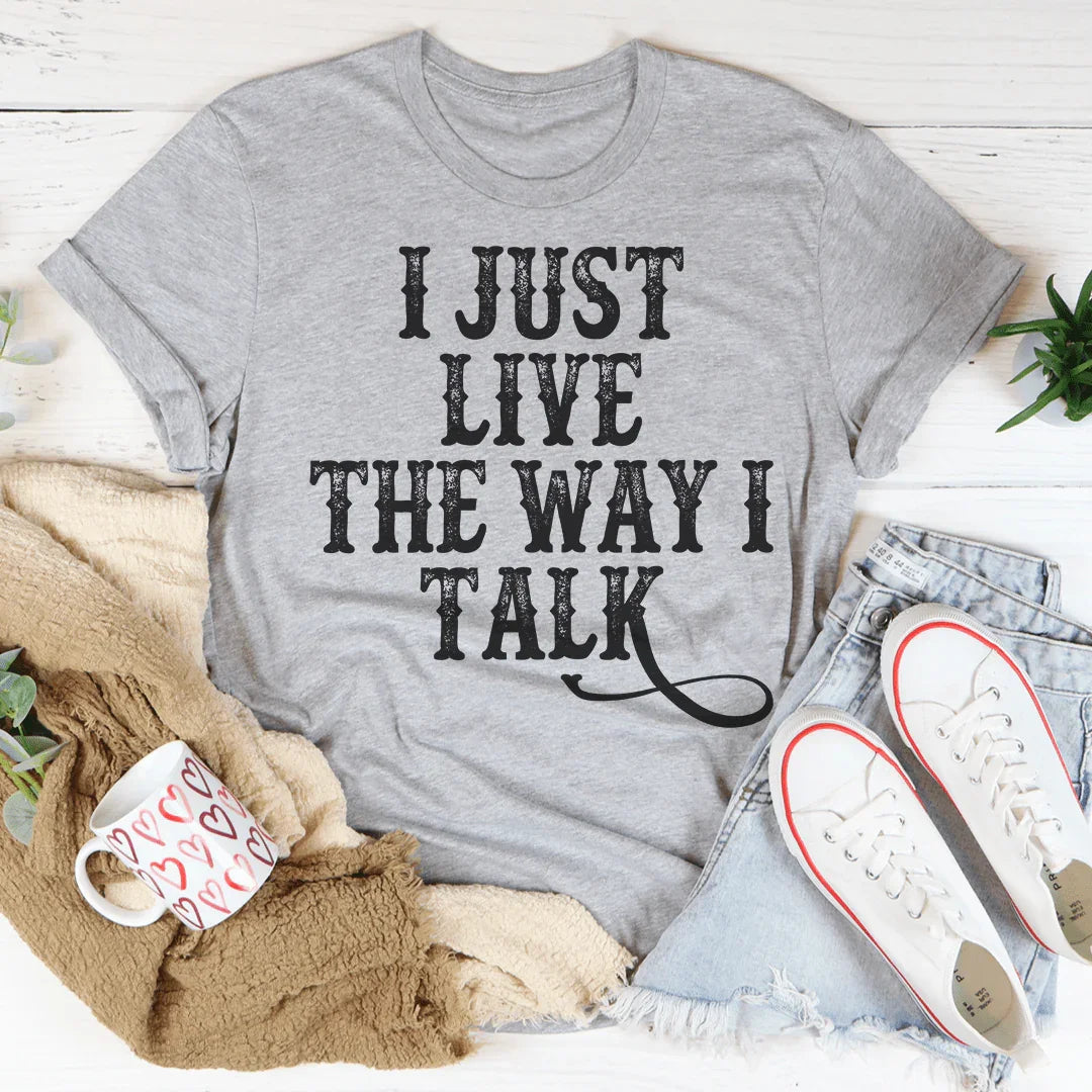 I Just Live The Way I Talk Tee product image 3