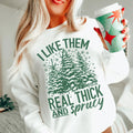 I Like Them Real Thick And Sprucy Sweatshirt product image 1