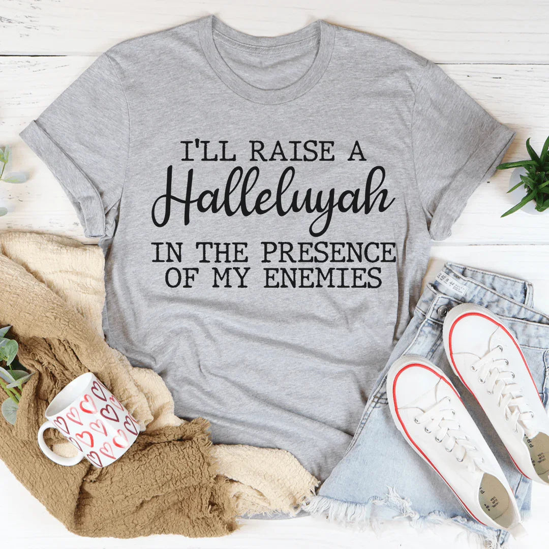 I'll Raise A Halleluyah In The Presence Of My Enemies Tee product image 1