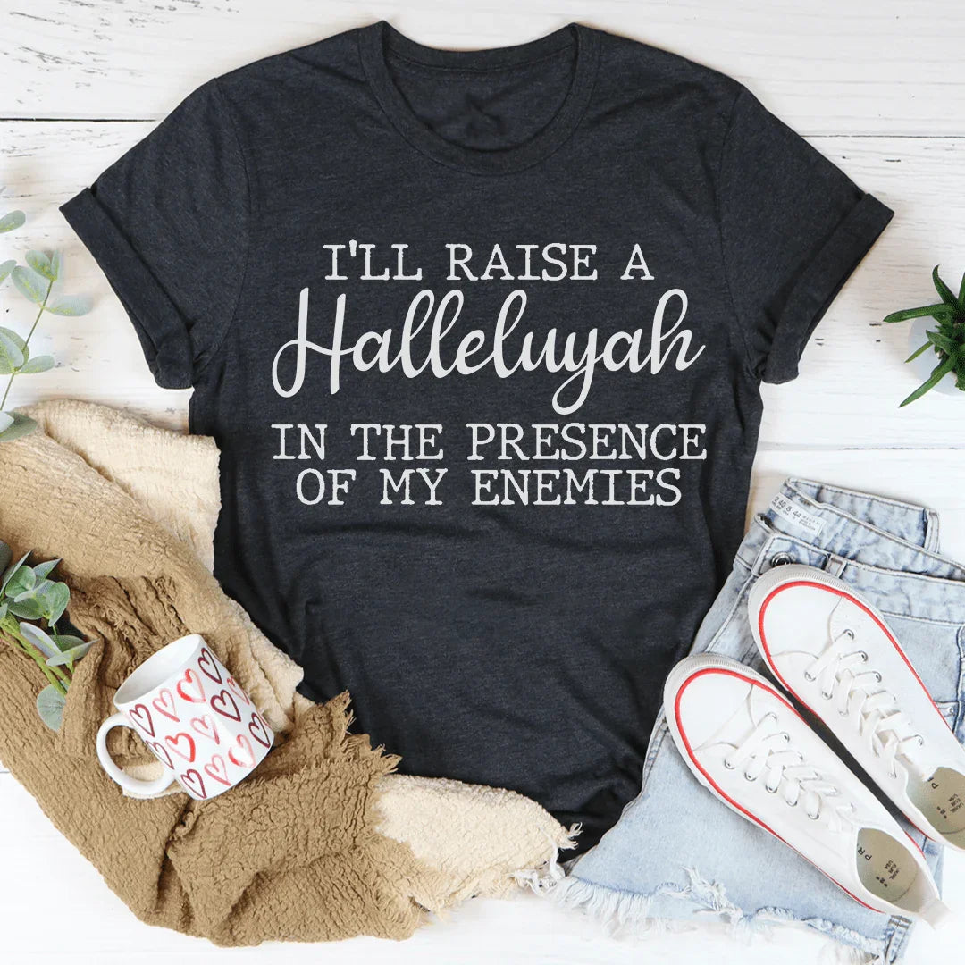 I'll Raise A Halleluyah In The Presence Of My Enemies Tee product image 3