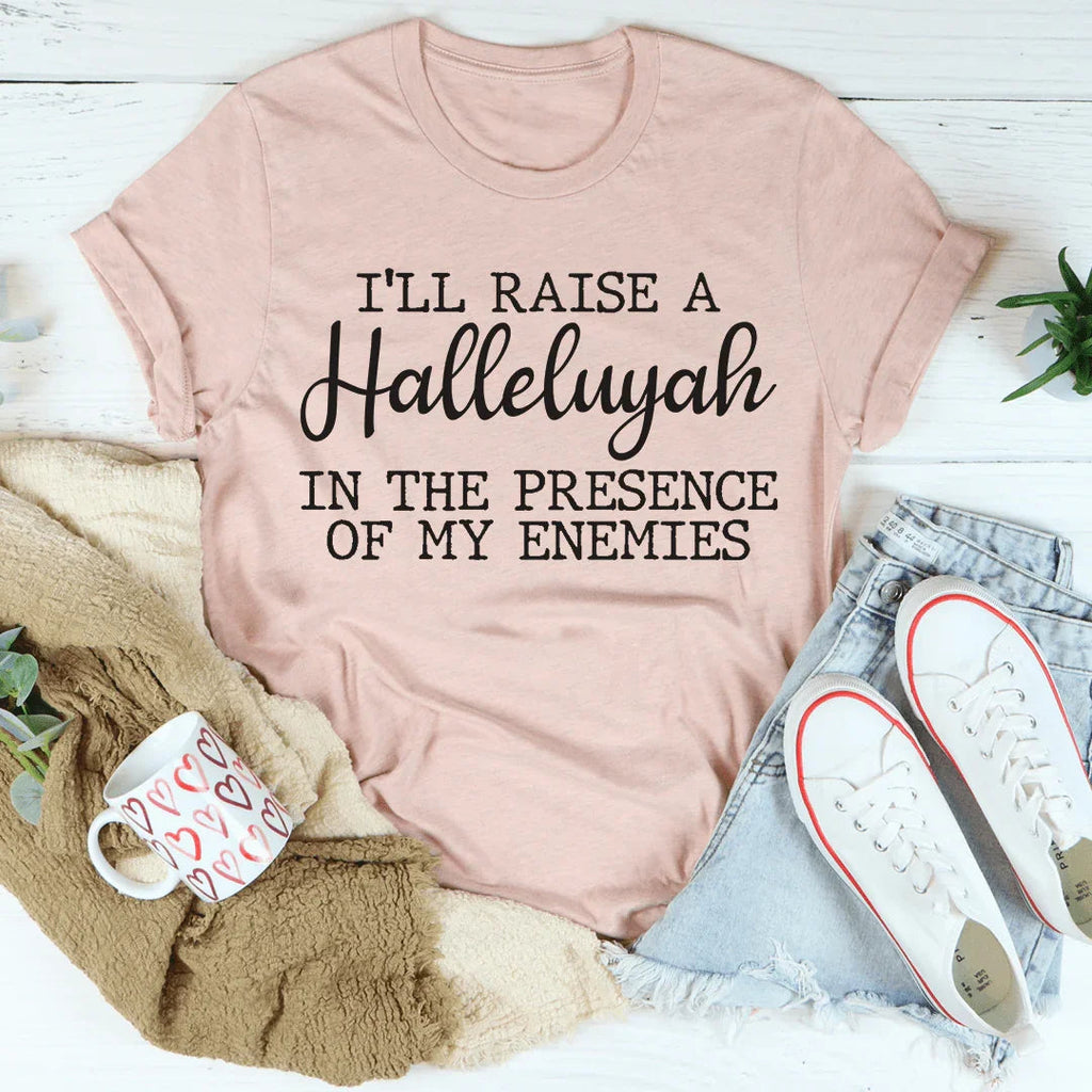 I'll Raise A Halleluyah In The Presence Of My Enemies Tee product image 4