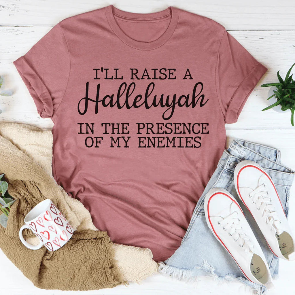 I'll Raise A Halleluyah In The Presence Of My Enemies Tee product image 2