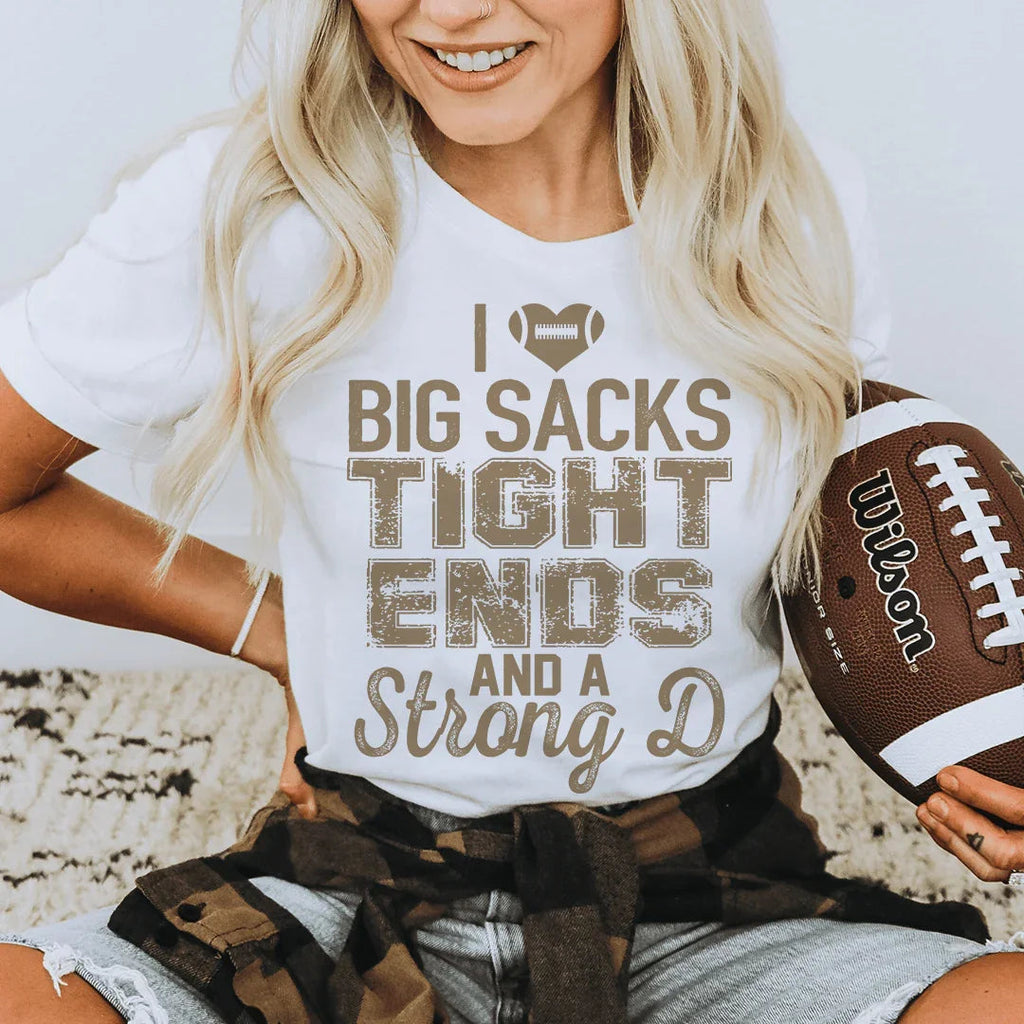 I Love Big Sacks Tight Ends And A Strong D Tee product image 1