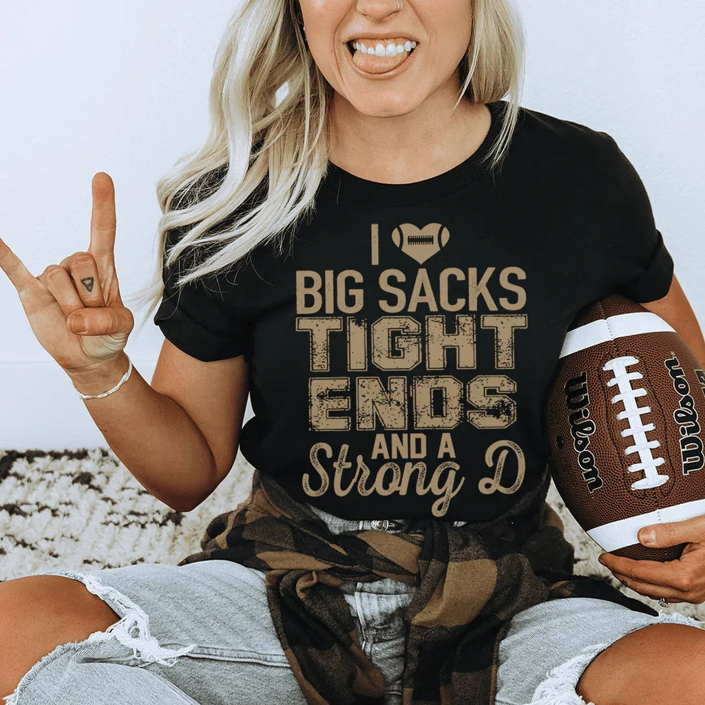 I Love Big Sacks Tight Ends And A Strong D Tee product image 3