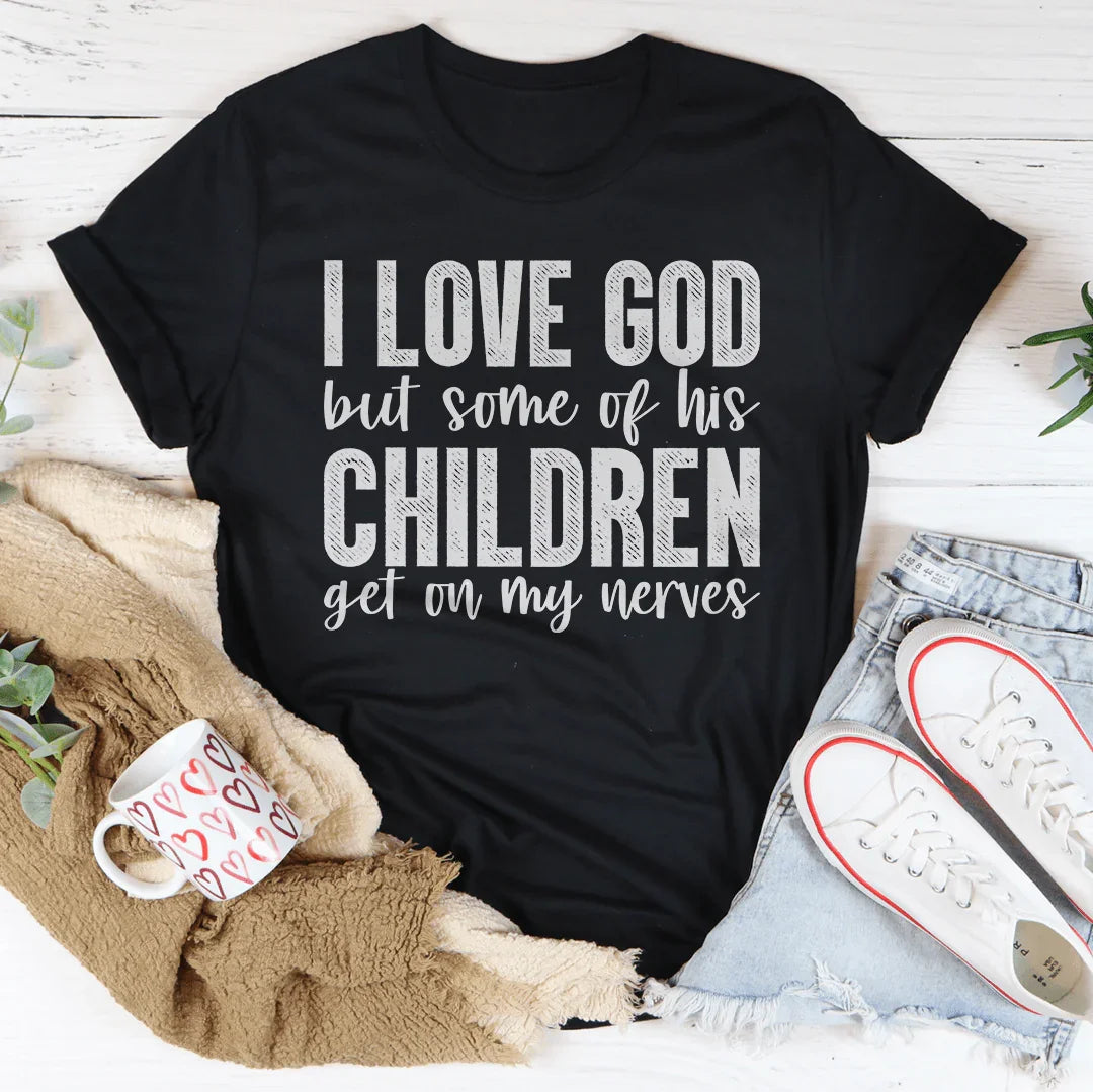I Love God But Some Of His Children Tee product image 1