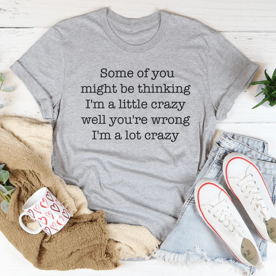 I'm A Lot Crazy Tee product image 3