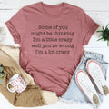I'm A Lot Crazy Tee product image 1
