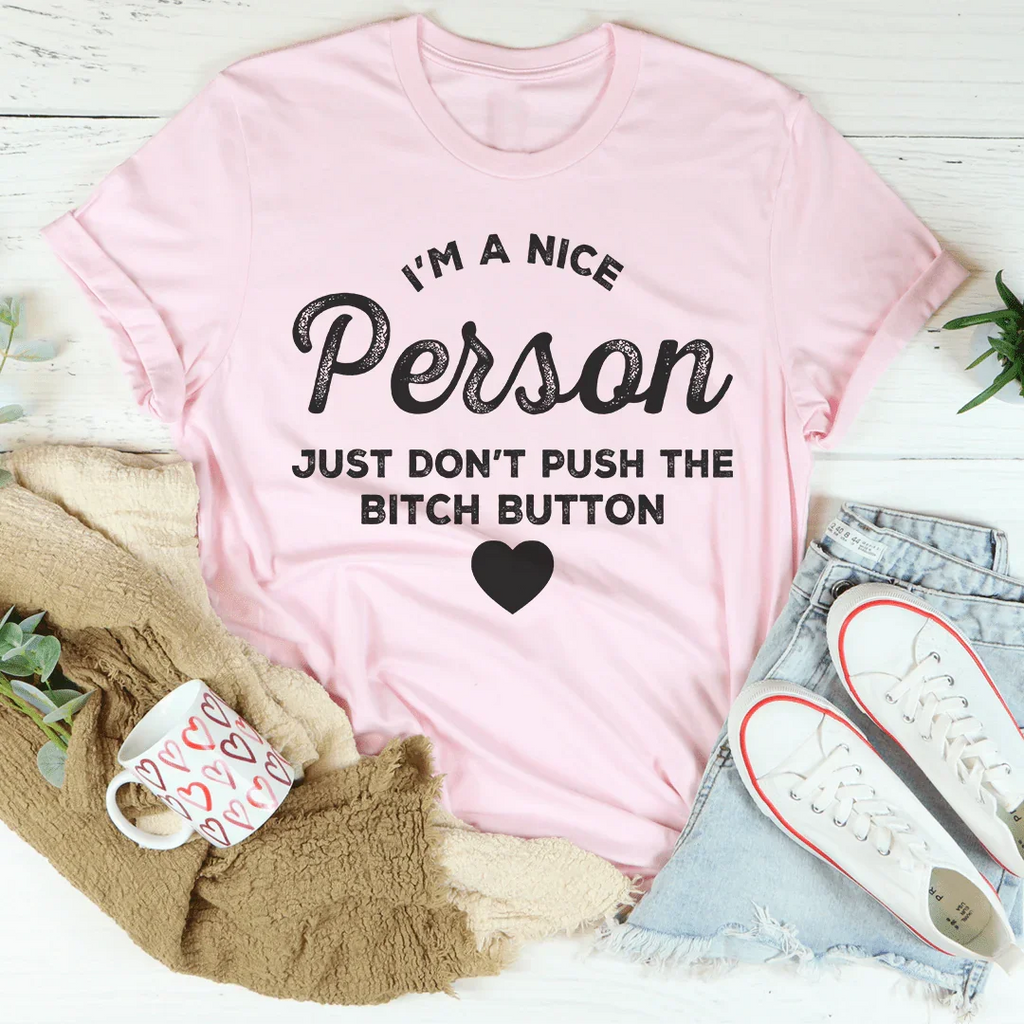 I'm A Nice Person Just Don't Push The B Button Tee product image 2