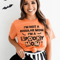 I'm Not A Regular Mom I'm A Spooky Tee product image 1