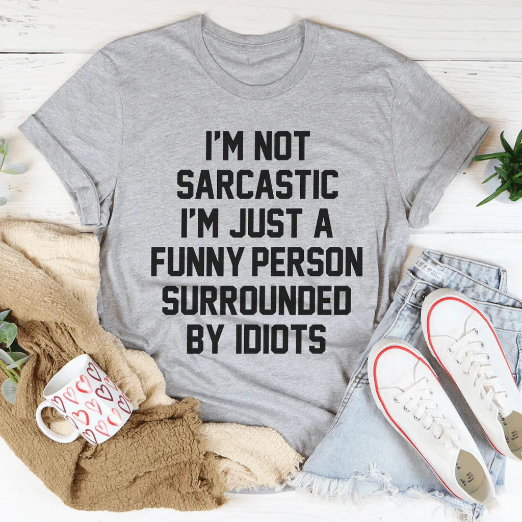 I'm Not Sarcastic Tee product image 2