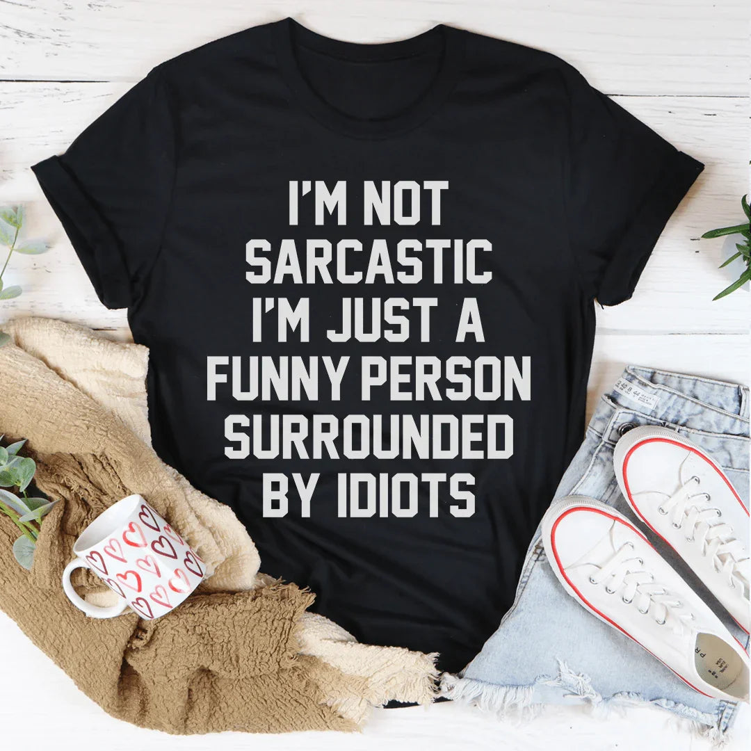 I'm Not Sarcastic Tee product image 1