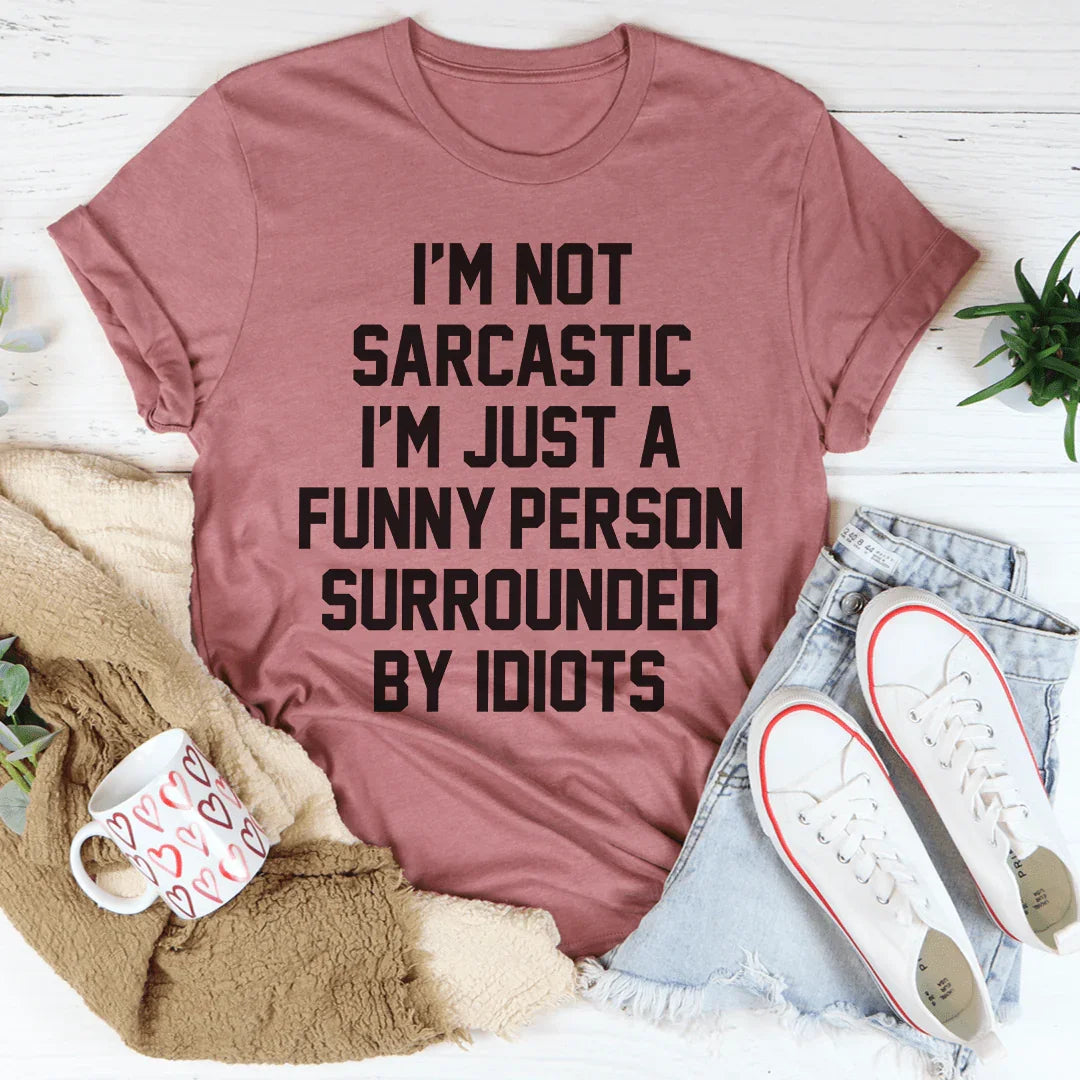 I'm Not Sarcastic Tee product image 3