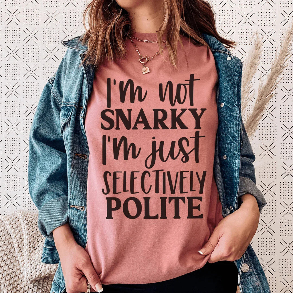 I'm Not Snarky I'm Just Selectively Polite Tee product image 1