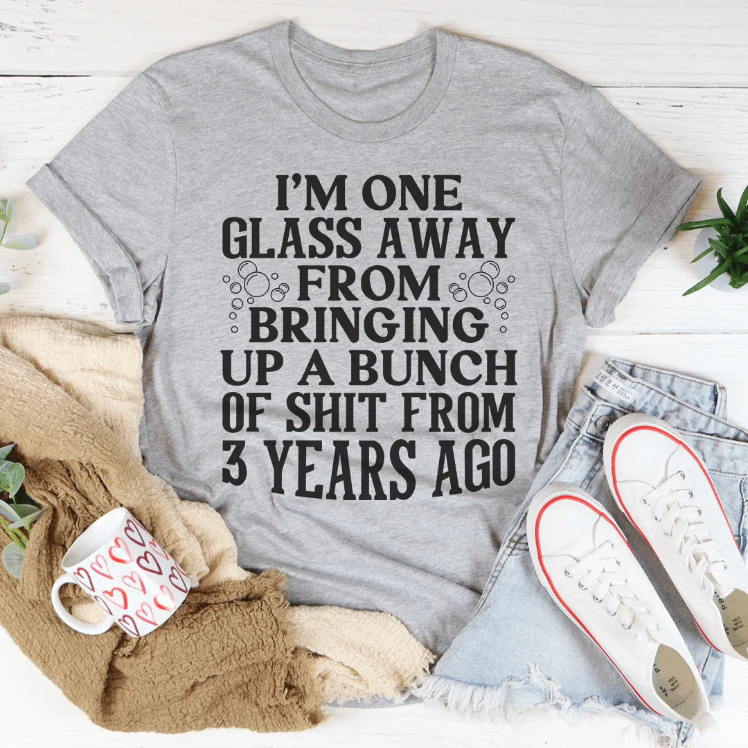 I'm One Glass Away Tee product image 3