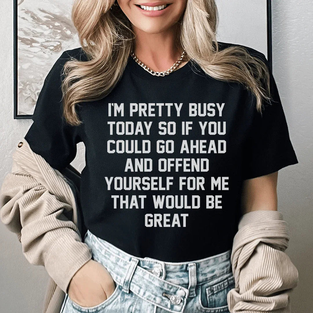 I'm Pretty Busy Today Tee product image 1