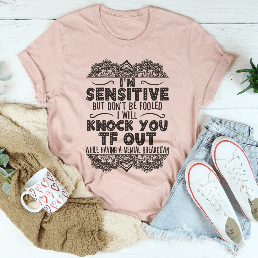 I'm Sensitive But Don't Be Fooled Tee product image 4