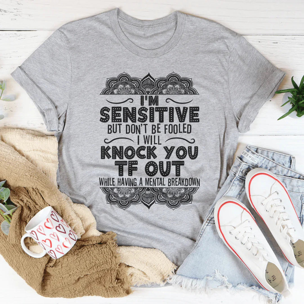 I'm Sensitive But Don't Be Fooled Tee product image 2