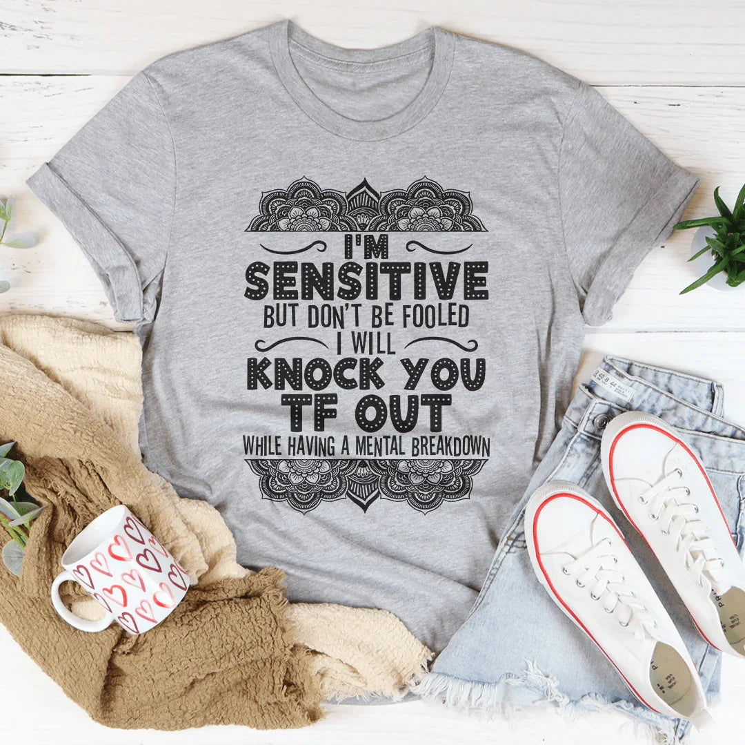 I'm Sensitive But Don't Be Fooled Tee product image 2
