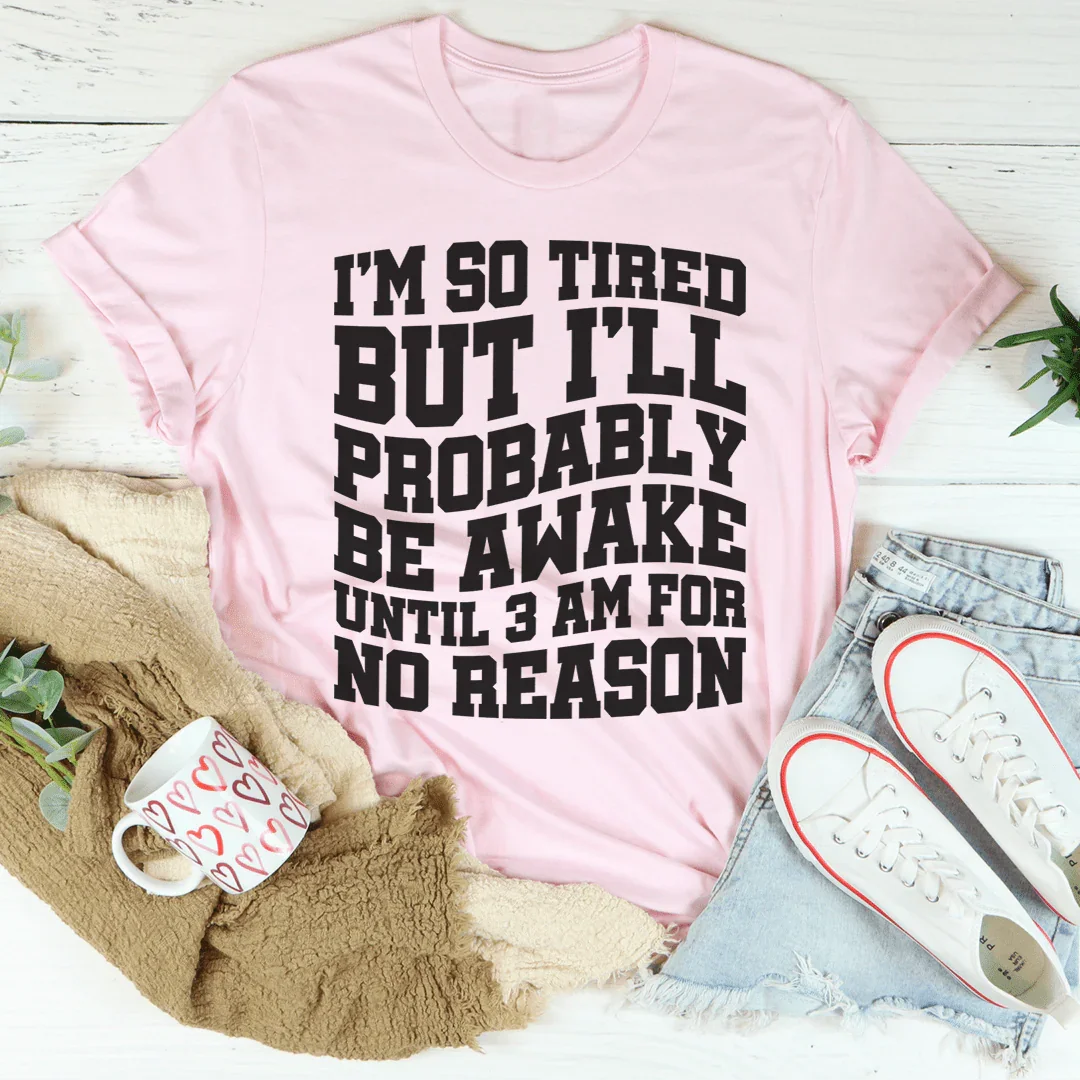 I'm So Tired But I'll Probably Be Awake Until 3 Am For No product image 2