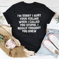 I'm Sorry I Hurt Your Feelings Tee product image 1