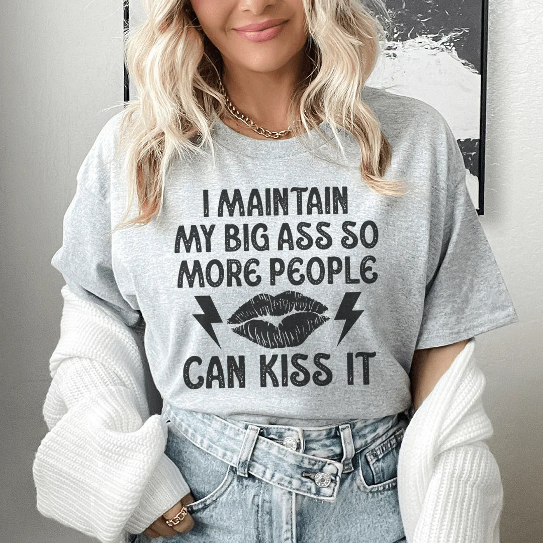 I Maintain My Big A--s Tee product image 1