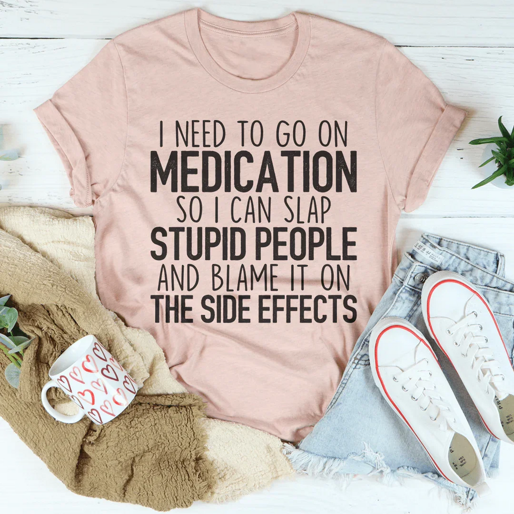 I Need To Go On Medication Tee product image 4