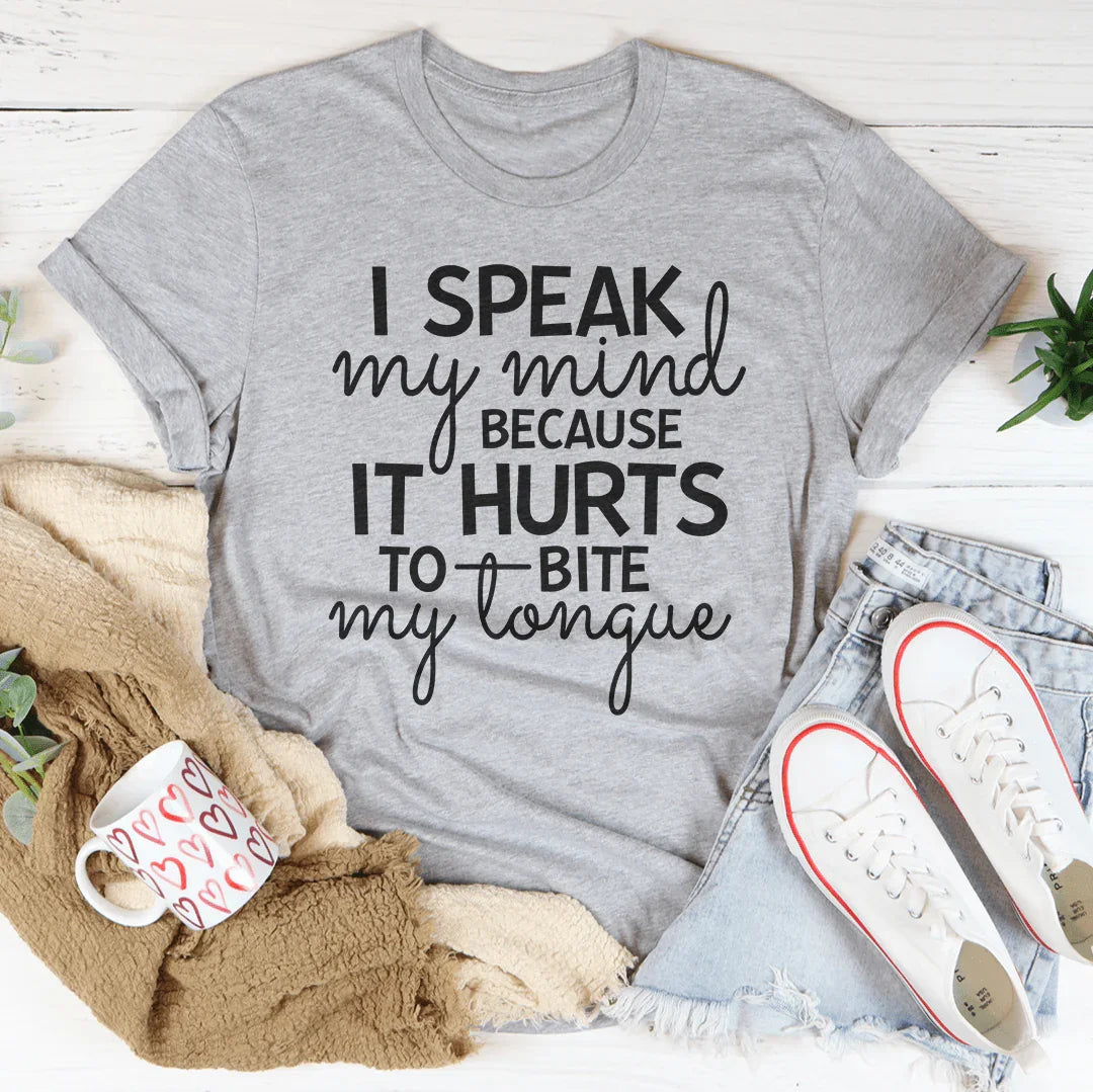I Speak My Mind Because It Hurts To Bite My Tongue Tee product image 3