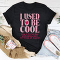 I Used To Be Cool Tee product image 1