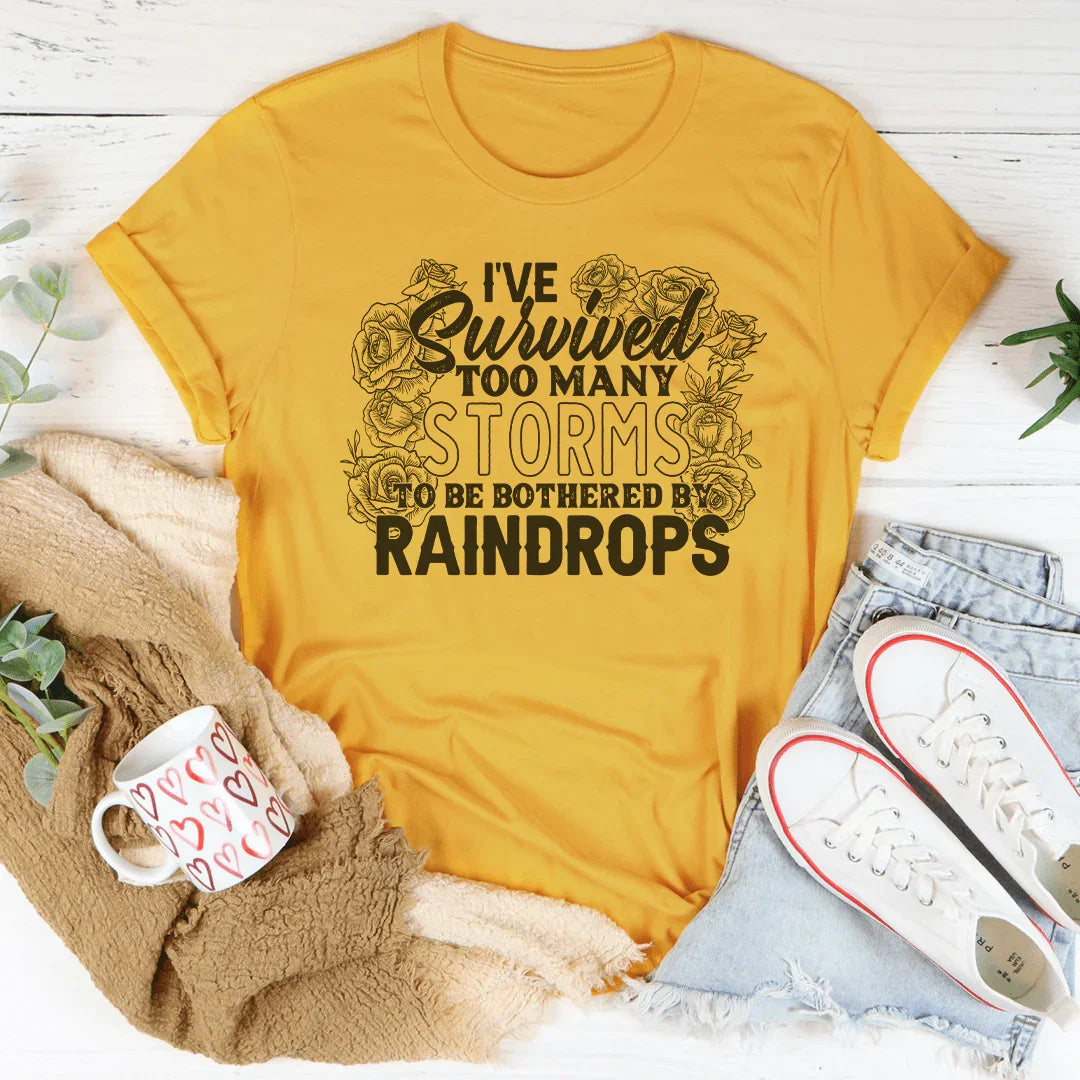 I've Survived Too Many Storms To Be Bothered By Raindrops product image 4