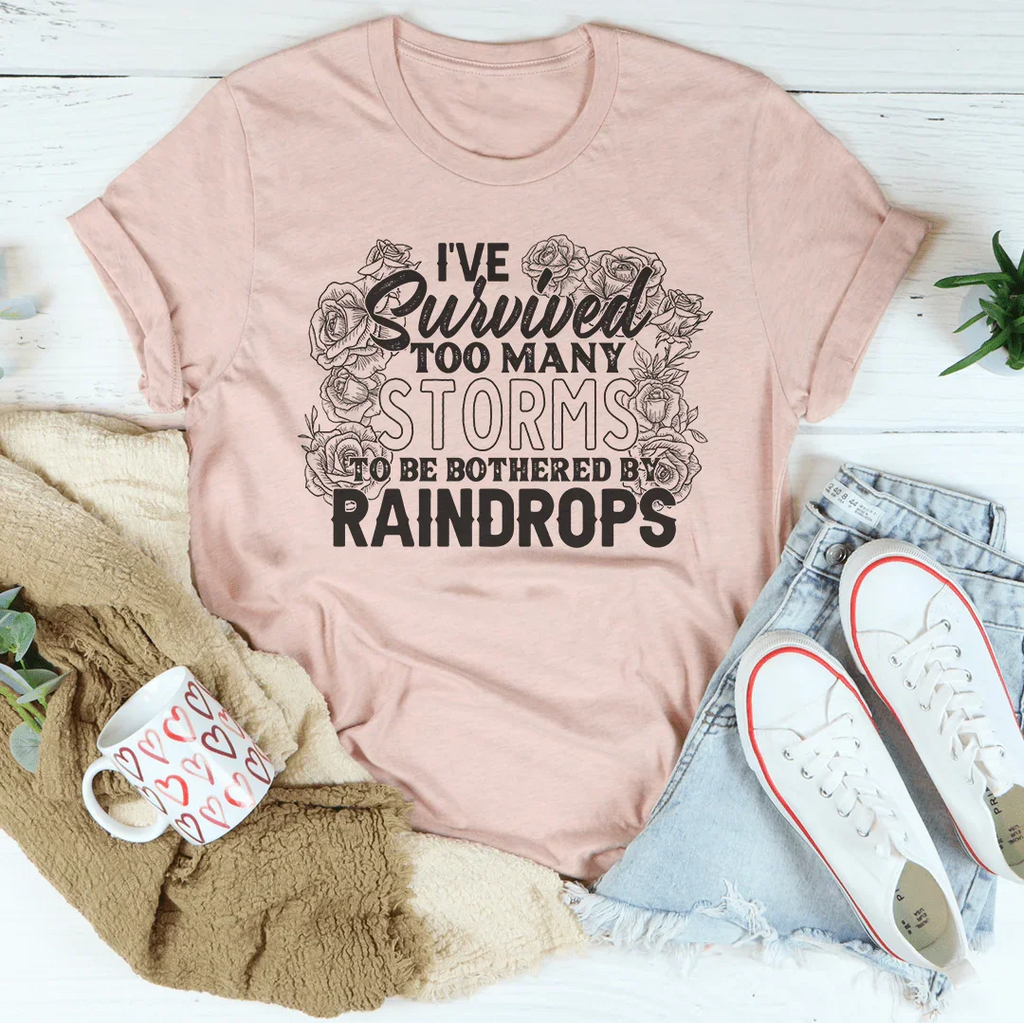 I've Survived Too Many Storms To Be Bothered By Raindrops product image 3