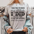 I Was Told To Check My Attitude Tee product image 1
