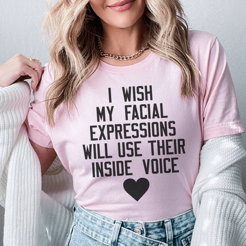 I Wish My Facial Expressions Would Use Their Inside Voice product image 1