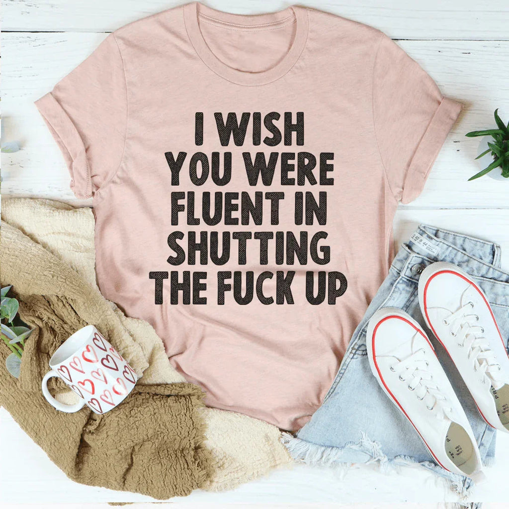 I Wish You Were Fluent In Shutting Up Tee product image 2