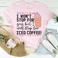 I Won't Stop For Gas But I Will Iced Coffee Tee product image 1