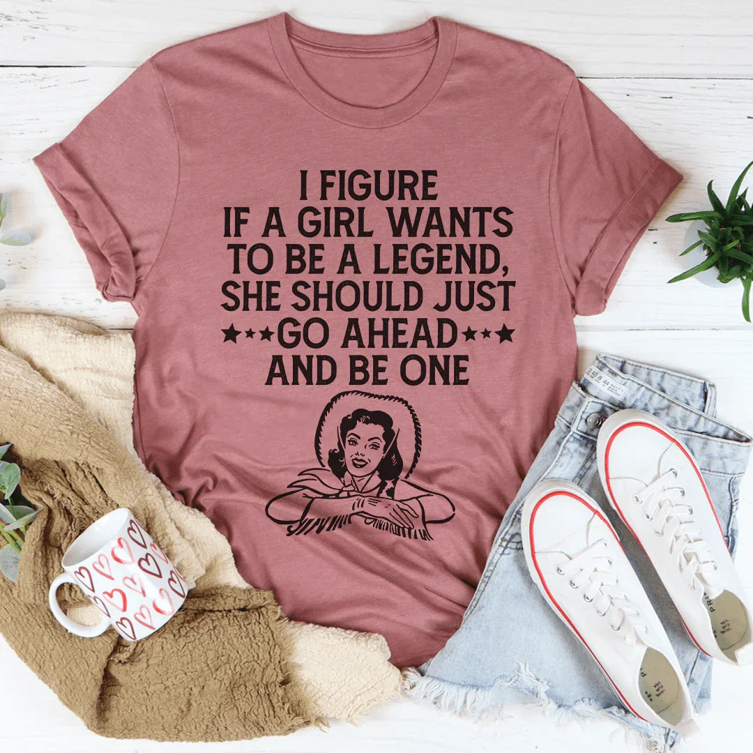 If A Girl Wants To Be A Legend Tee product image 3
