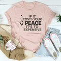 If It Costs Your Peace Is Too Damn Expensive Tee product image 1
