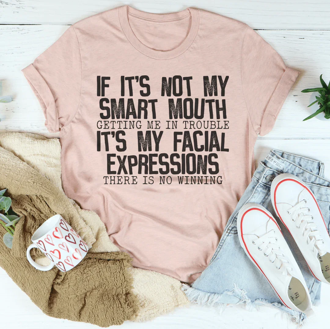 If It's Not My Smart Mouth Getting Me In Trouble My Facial product image 4