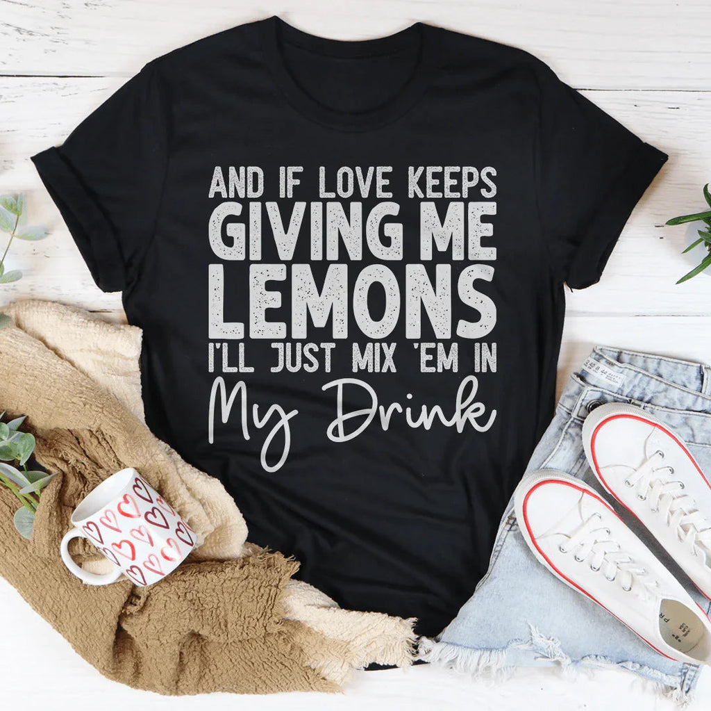If Love Keeps Giving Me Lemons Tee product image 4