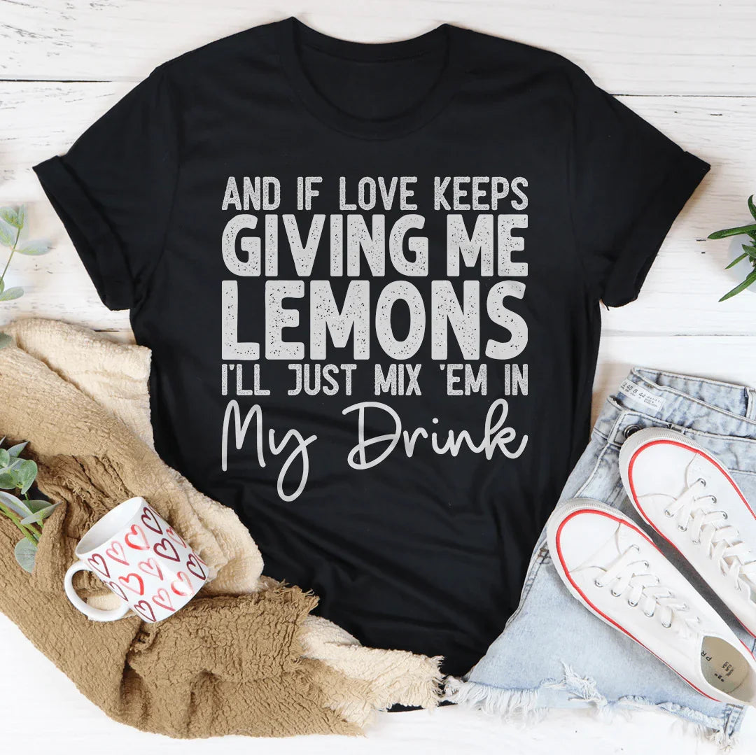 If Love Keeps Giving Me Lemons Tee product image 4