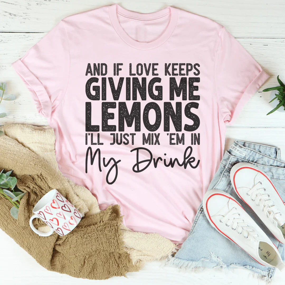 If Love Keeps Giving Me Lemons Tee product image 3