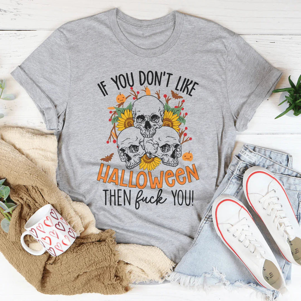 If You Don't Like Halloween The Eff Tee product image 2