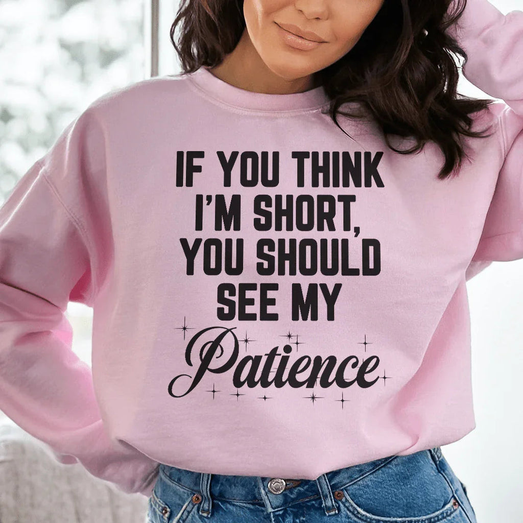 If You Think I'm Short Sweatshirt product image 1