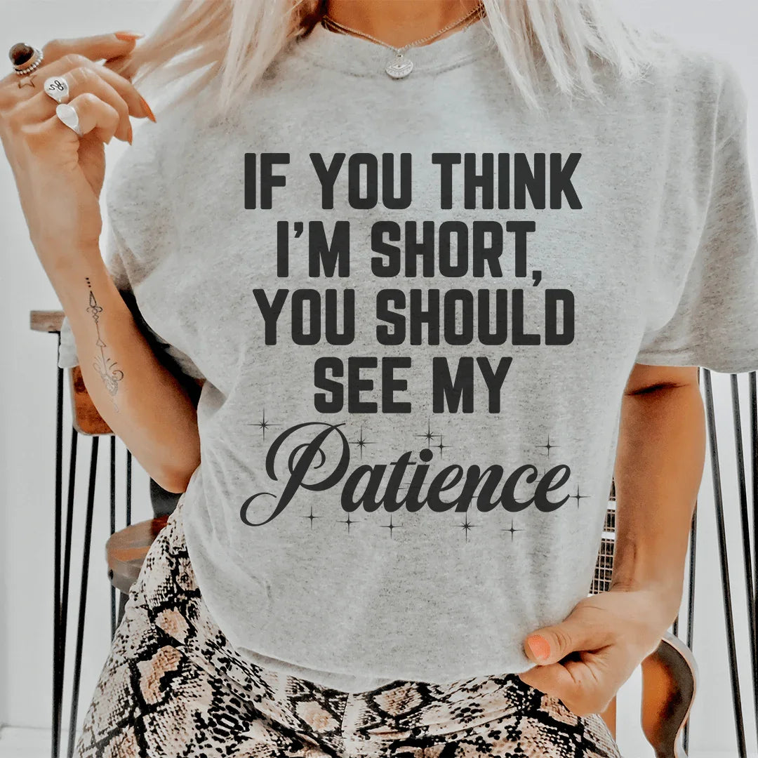 "If You Think I'm Short, Should See My Patience" – Sassy product image 1