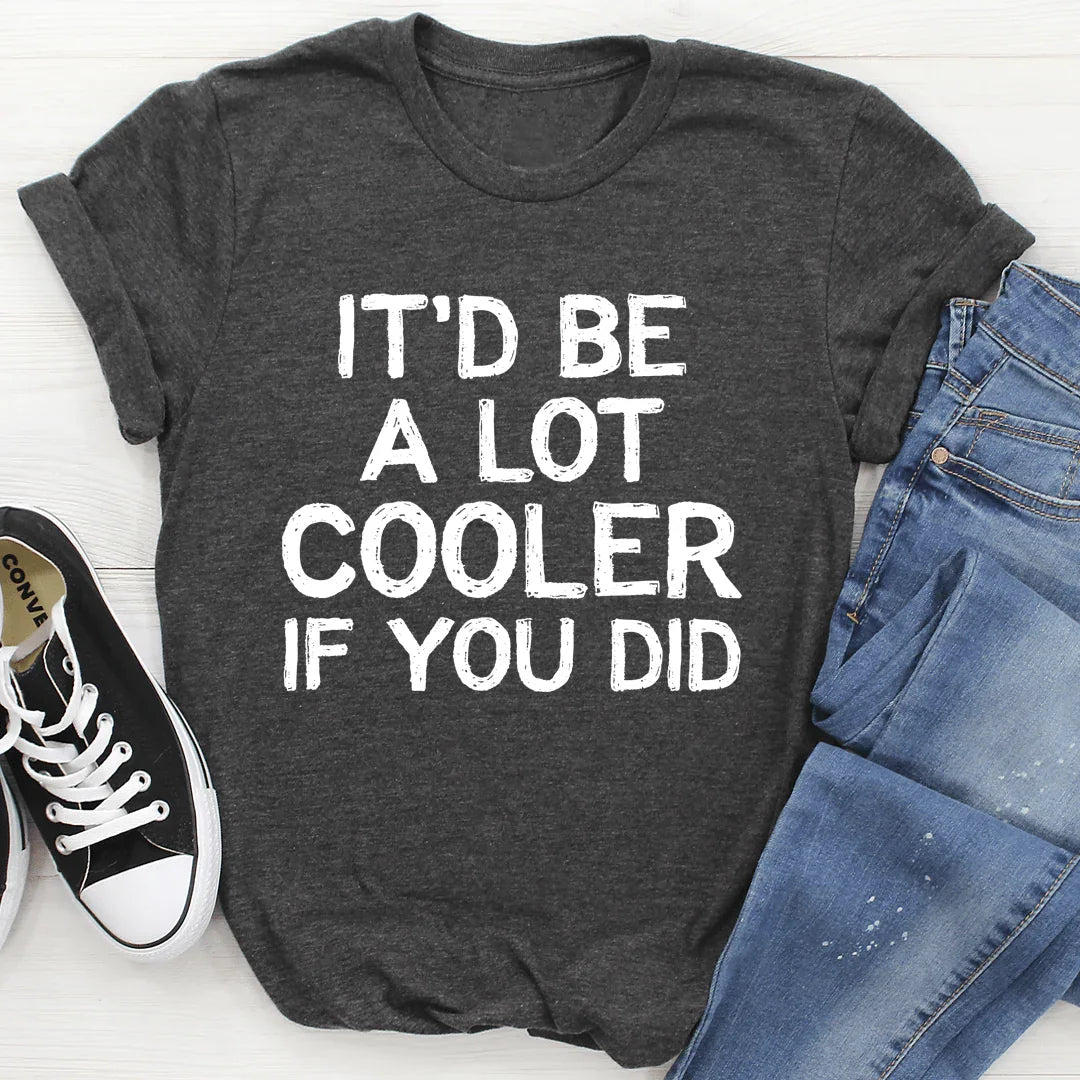\"It'd Be A Lot Cooler If You Did\" – Retro Pop Culture product image 4