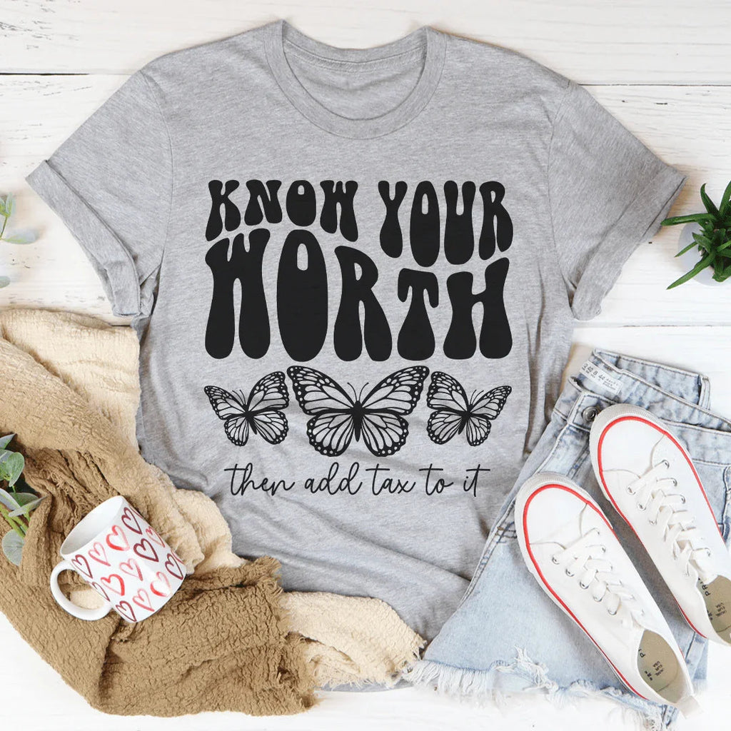 Know Your Worth & Add Tax To It Tee product image 3