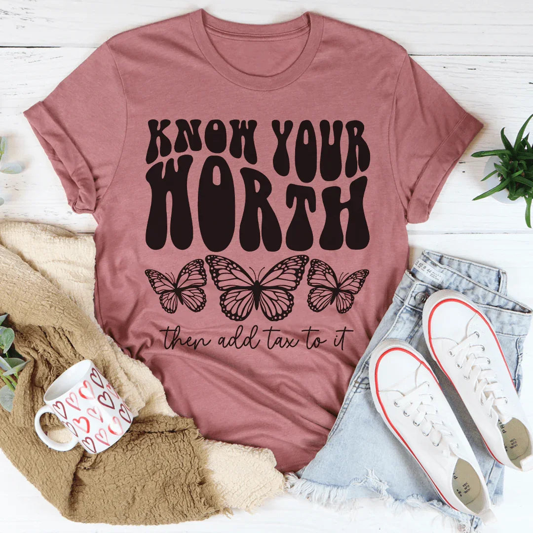 Know Your Worth & Add Tax To It Tee product image 4
