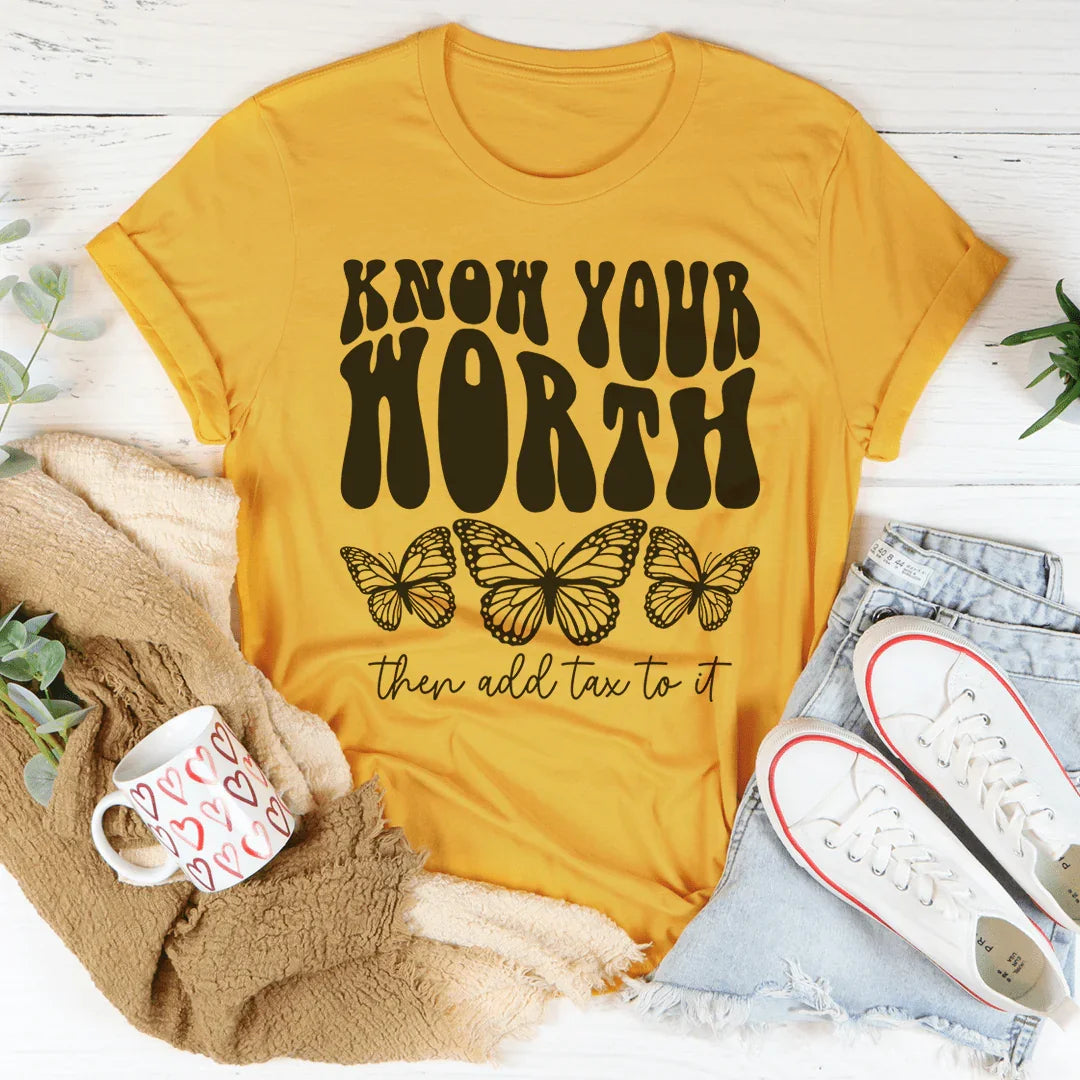 Know Your Worth & Add Tax To It Tee product image 1